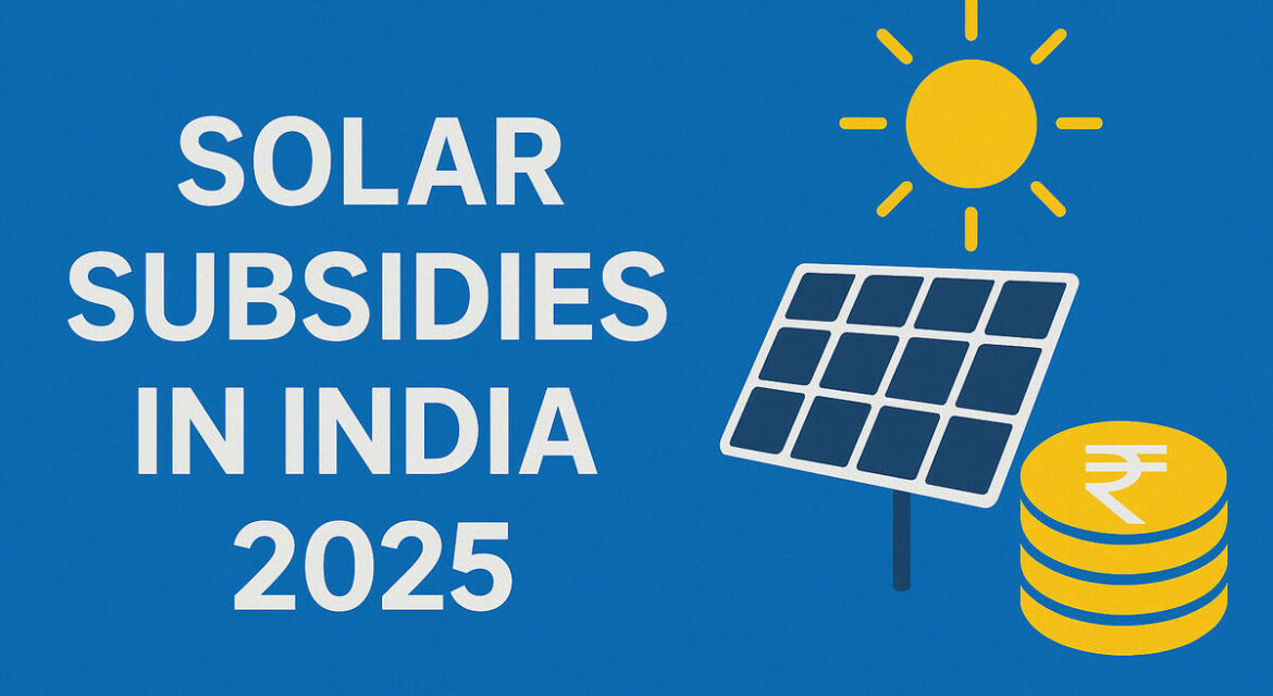 Solar Subsidies in India 2025