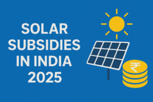 Solar Subsidies in India 2025